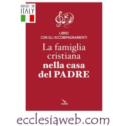 LA FAMIGLIA CRISTIANA NELLA CASA DEL PADRE. LIBRETTO PER I FEDELI
