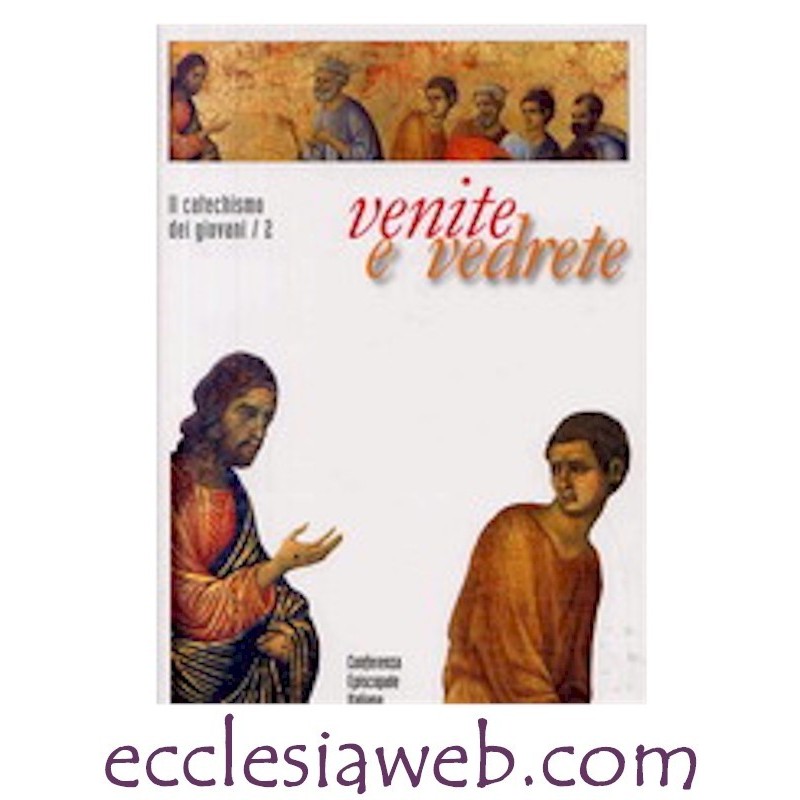 VENITE E VEDRETE - CATECHISMO DEI GIOVANI II