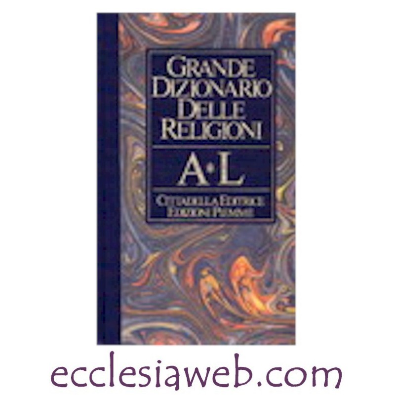 GRANDE DIZIONARIO DELLE RELIGIONI (2 VOLUMI)